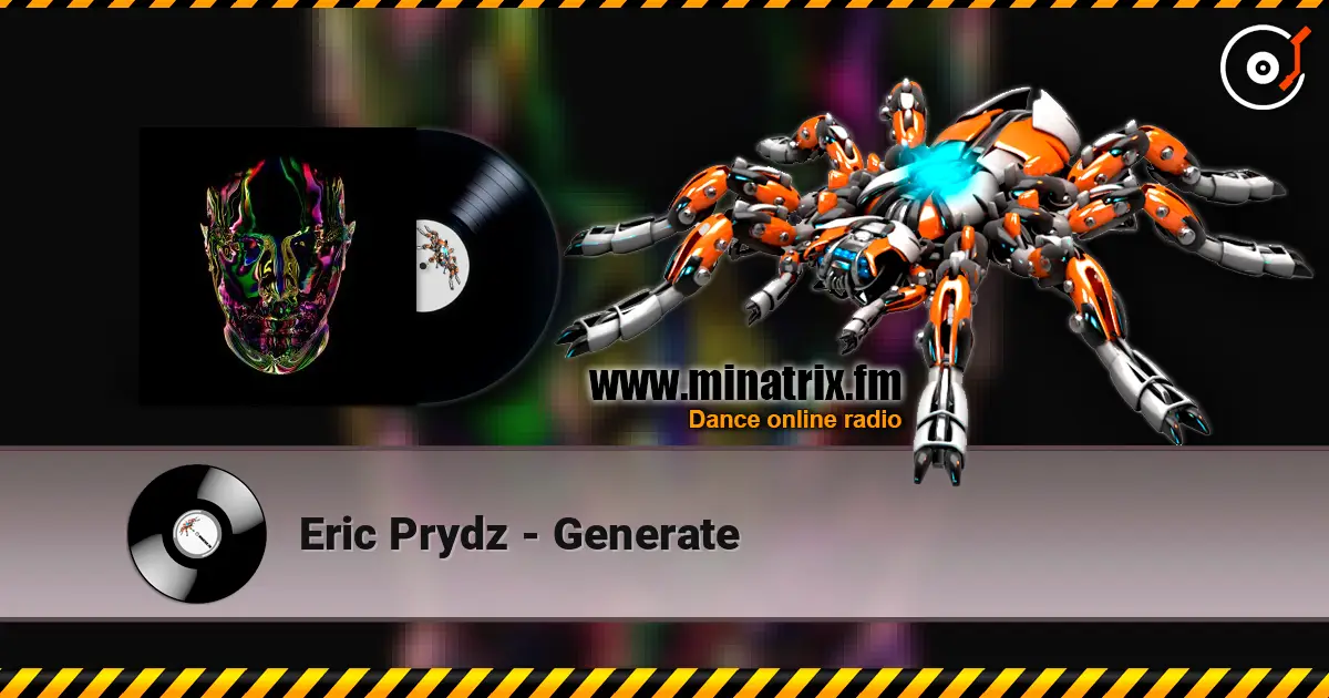 Eric Prydz - Generate жоғары сапада онлайн тыңдау | Minatrix.FM