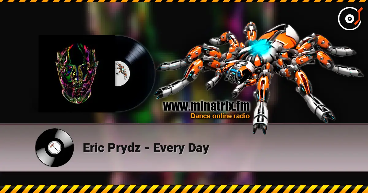 Eric Prydz - Every Day жоғары сапада онлайн тыңдау | Minatrix.FM