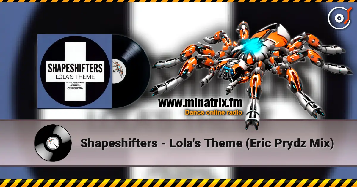 Shapeshifters - Lola's Theme (Eric Prydz Mix) жоғары сапада онлайн тыңдау | Minatrix.FM