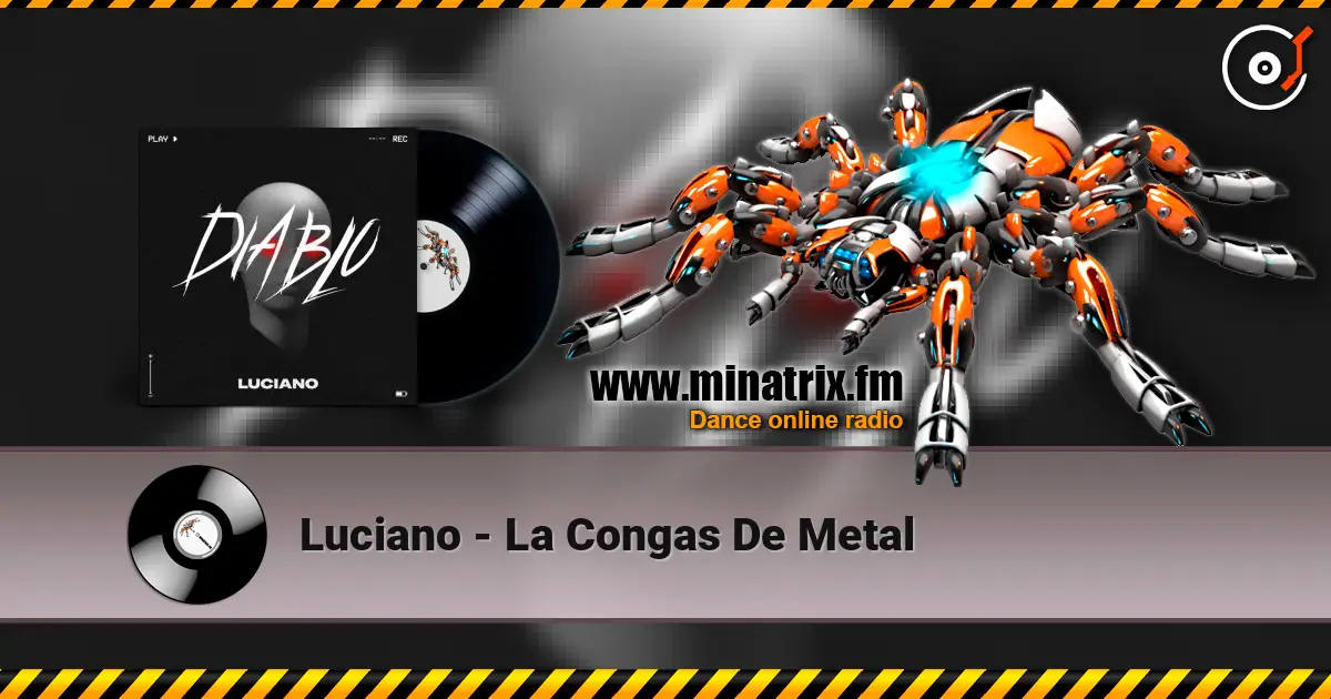 Luciano - La Congas De Metal жоғары сапада онлайн тыңдау | Minatrix.FM