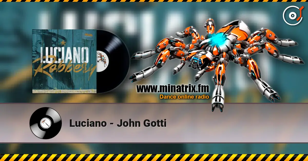 Luciano - John Gotti жоғары сапада онлайн тыңдау | Minatrix.FM