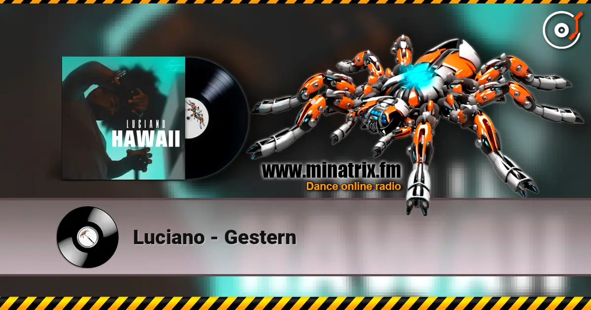 Luciano - Gestern жоғары сапада онлайн тыңдау | Minatrix.FM