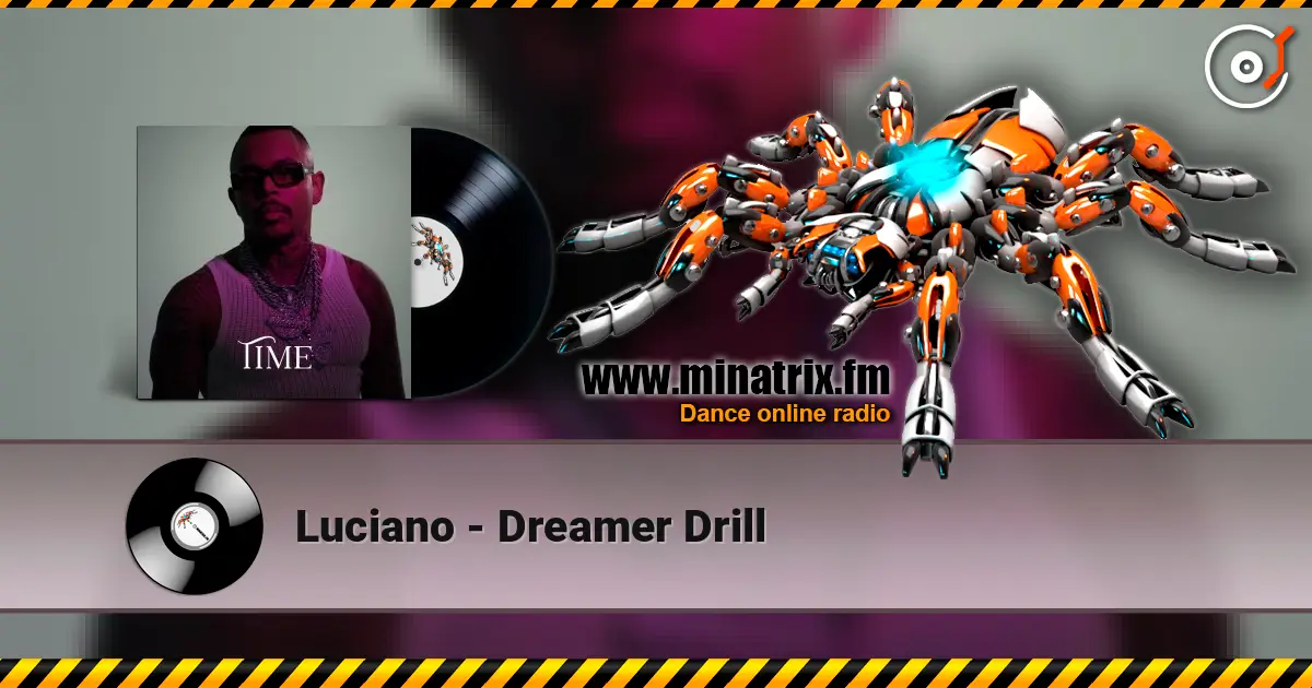 Luciano - Dreamer Drill жоғары сапада онлайн тыңдау | Minatrix.FM
