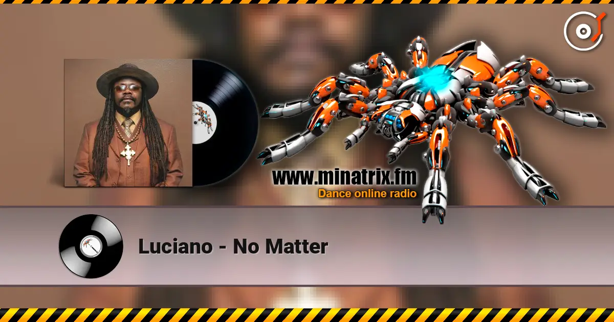 Luciano - No Matter жоғары сапада онлайн тыңдау | Minatrix.FM