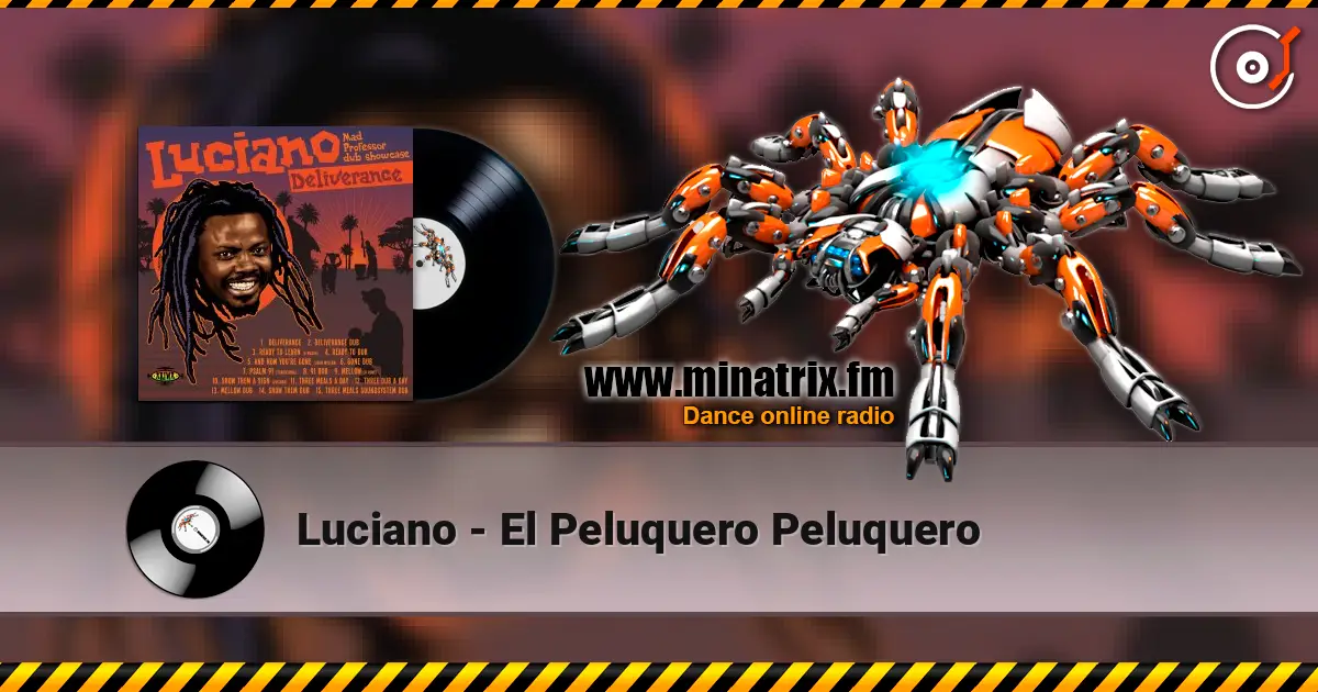 Luciano - El Peluquero Peluquero жоғары сапада онлайн тыңдау | Minatrix.FM
