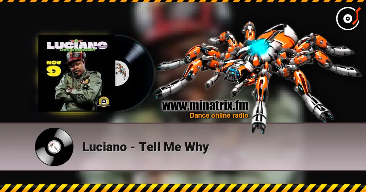 Luciano - Tell Me Why жоғары сапада онлайн тыңдау | Minatrix.FM
