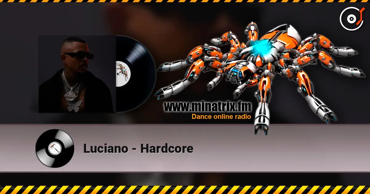 Luciano - Hardcore жоғары сапада онлайн тыңдау | Minatrix.FM