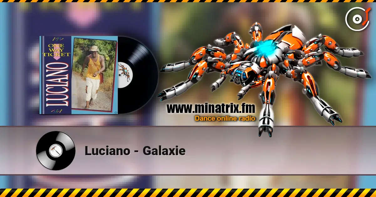 Luciano - Galaxie жоғары сапада онлайн тыңдау | Minatrix.FM