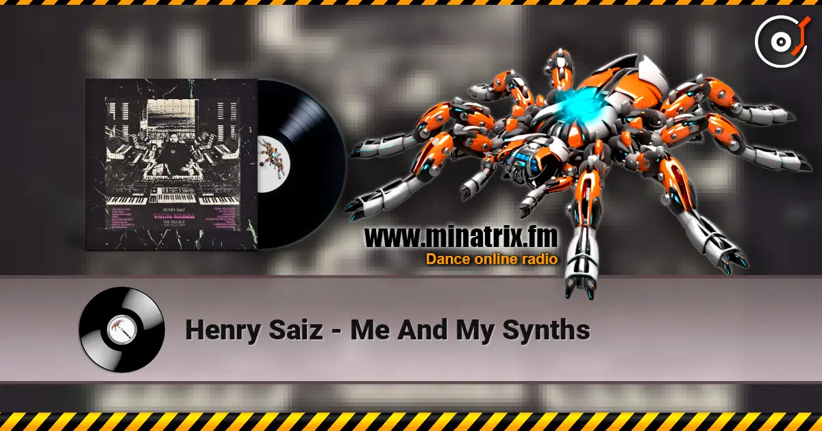 Henry Saiz - Me And My Synths жоғары сапада онлайн тыңдау | Minatrix.FM