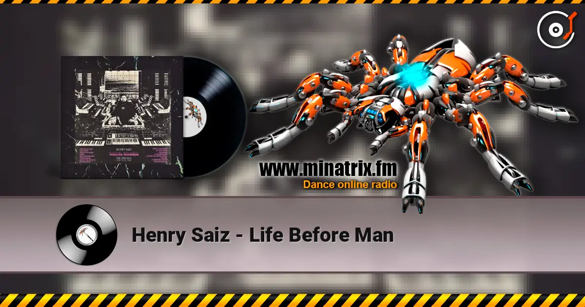 Henry Saiz - Life Before Man жоғары сапада онлайн тыңдау | Minatrix.FM