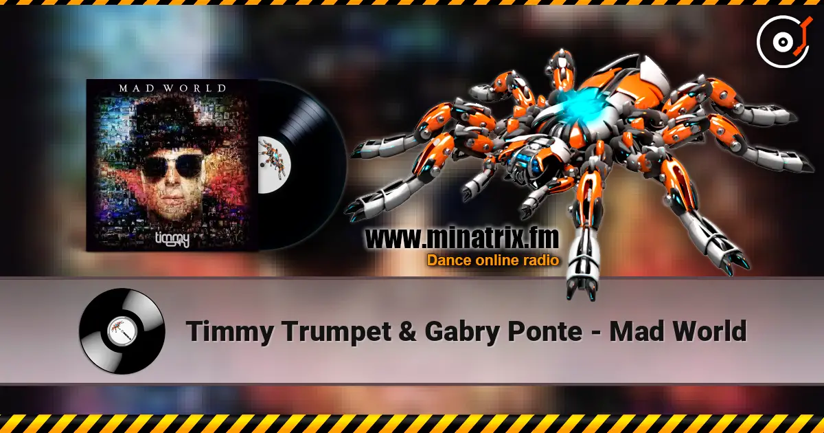 Timmy Trumpet & Gabry Ponte - Mad World жоғары сапада онлайн тыңдау | Minatrix.FM