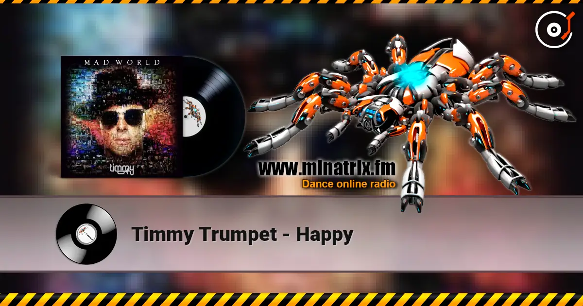 Timmy Trumpet - Happy жоғары сапада онлайн тыңдау | Minatrix.FM