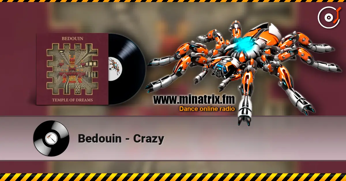 Bedouin - Crazy жоғары сапада онлайн тыңдау | Minatrix.FM