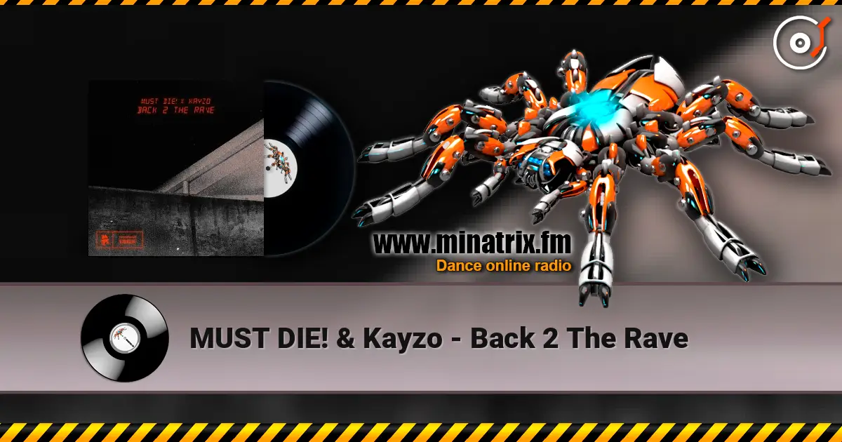 MUST DIE! & Kayzo - Back 2 The Rave жоғары сапада онлайн тыңдау | Minatrix.FM