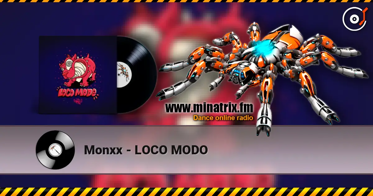 Monxx - LOCO MODO жоғары сапада онлайн тыңдау | Minatrix.FM