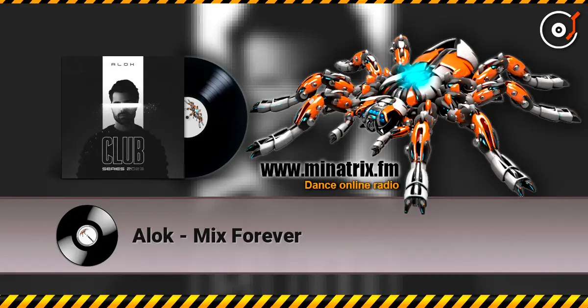 Alok - Mix Forever жоғары сапада онлайн тыңдау | Minatrix.FM