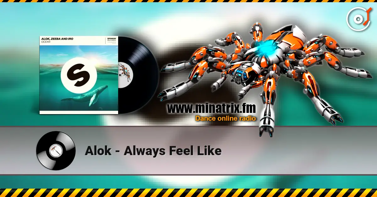 Alok - Always Feel Like жоғары сапада онлайн тыңдау | Minatrix.FM