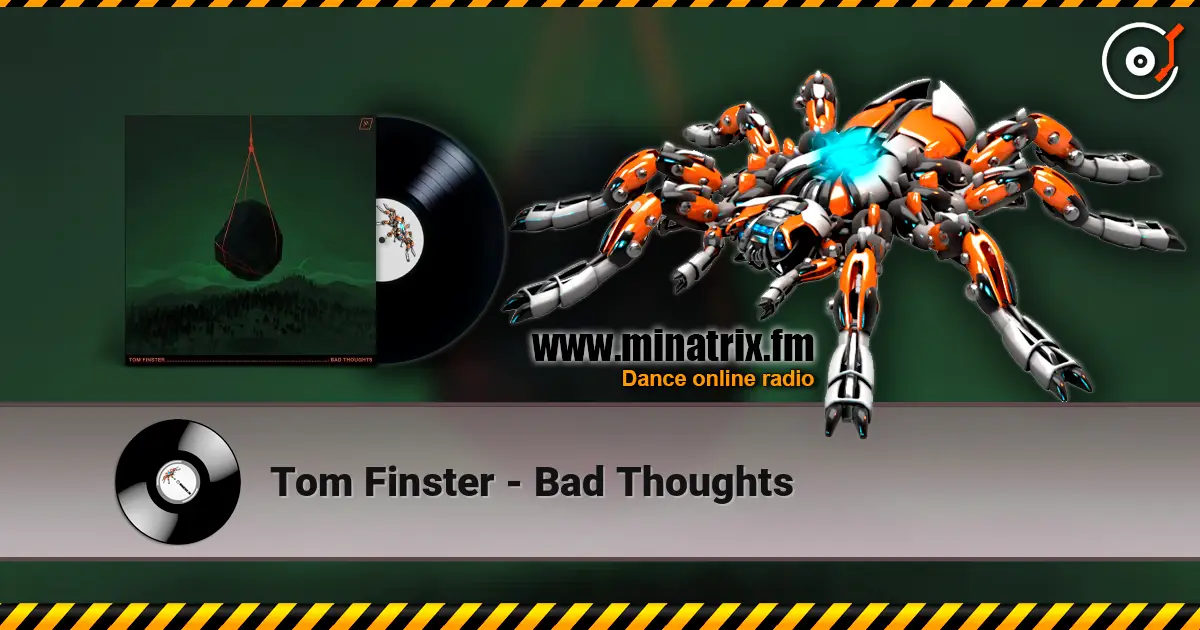 Tom Finster - Bad Thoughts жоғары сапада онлайн тыңдау | Minatrix.FM