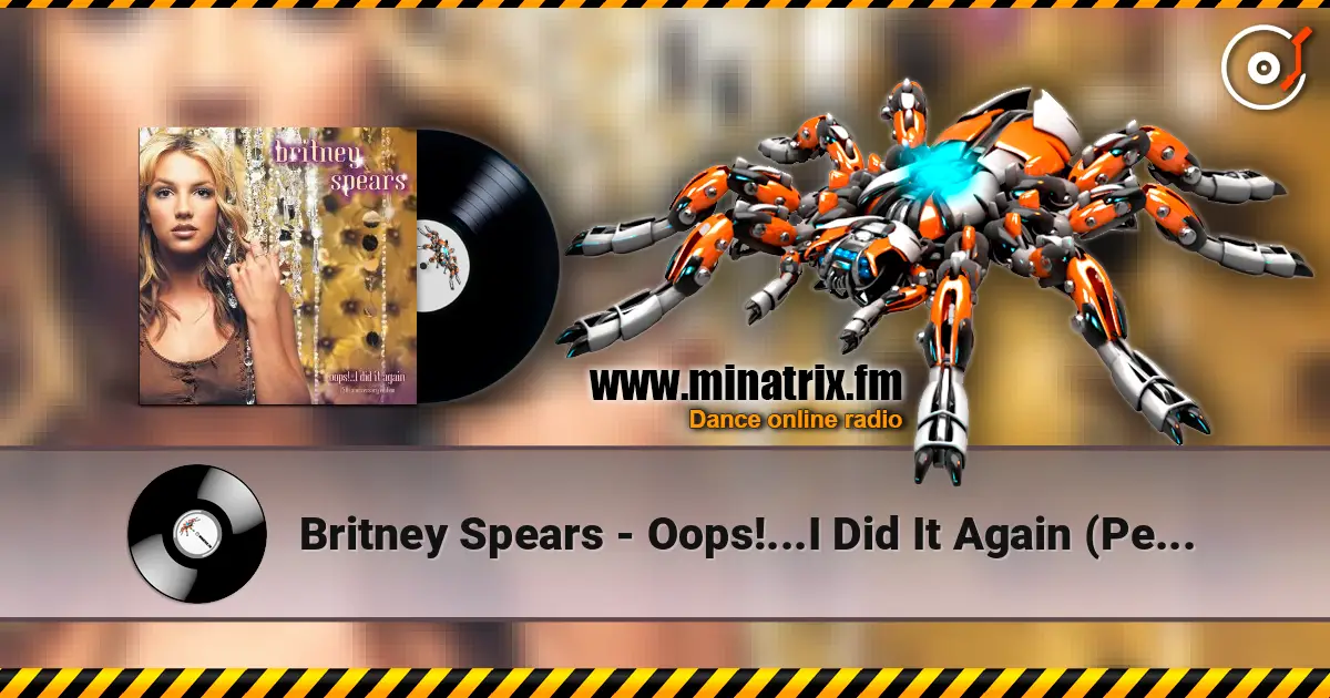 Britney Spears - Oops!...I Did It Again (Pessto Remix) жоғары сапада онлайн тыңдау | Minatrix.FM