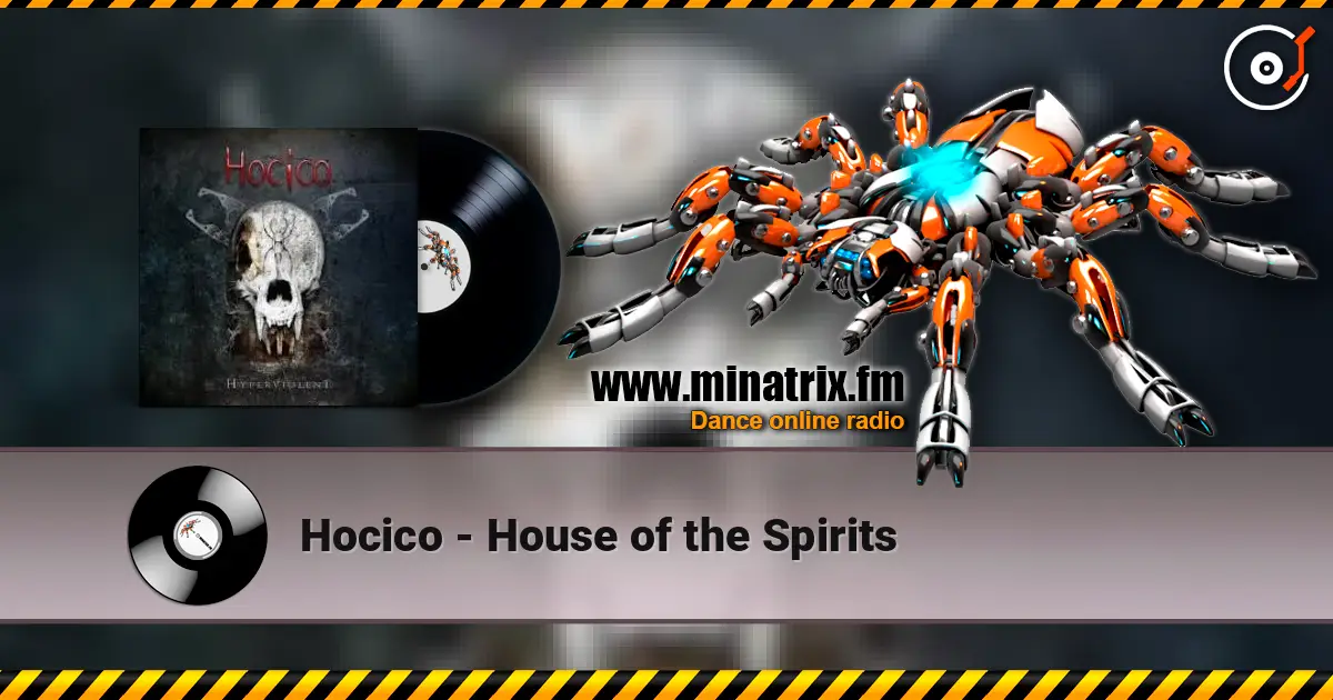 Hocico - House of the Spirits жоғары сапада онлайн тыңдау | Minatrix.FM