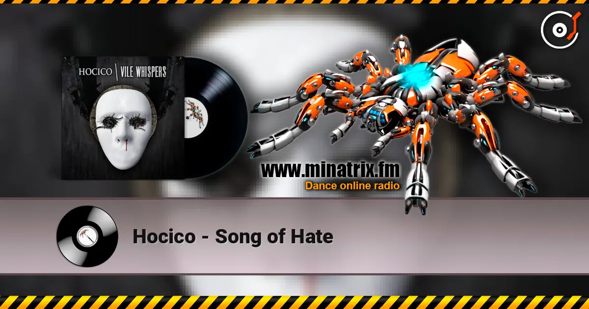 Hocico - Song of Hate жоғары сапада онлайн тыңдау | Minatrix.FM