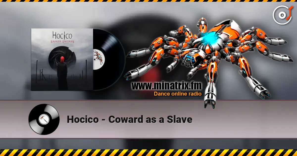 Hocico - Coward as a Slave жоғары сапада онлайн тыңдау | Minatrix.FM