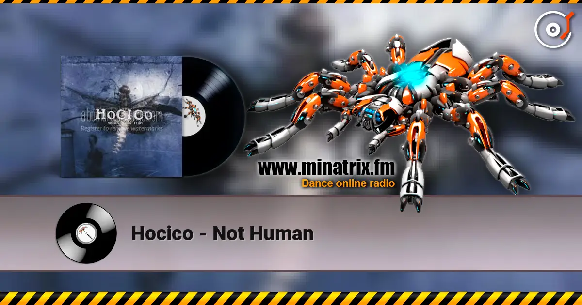 Hocico - Not Human жоғары сапада онлайн тыңдау | Minatrix.FM