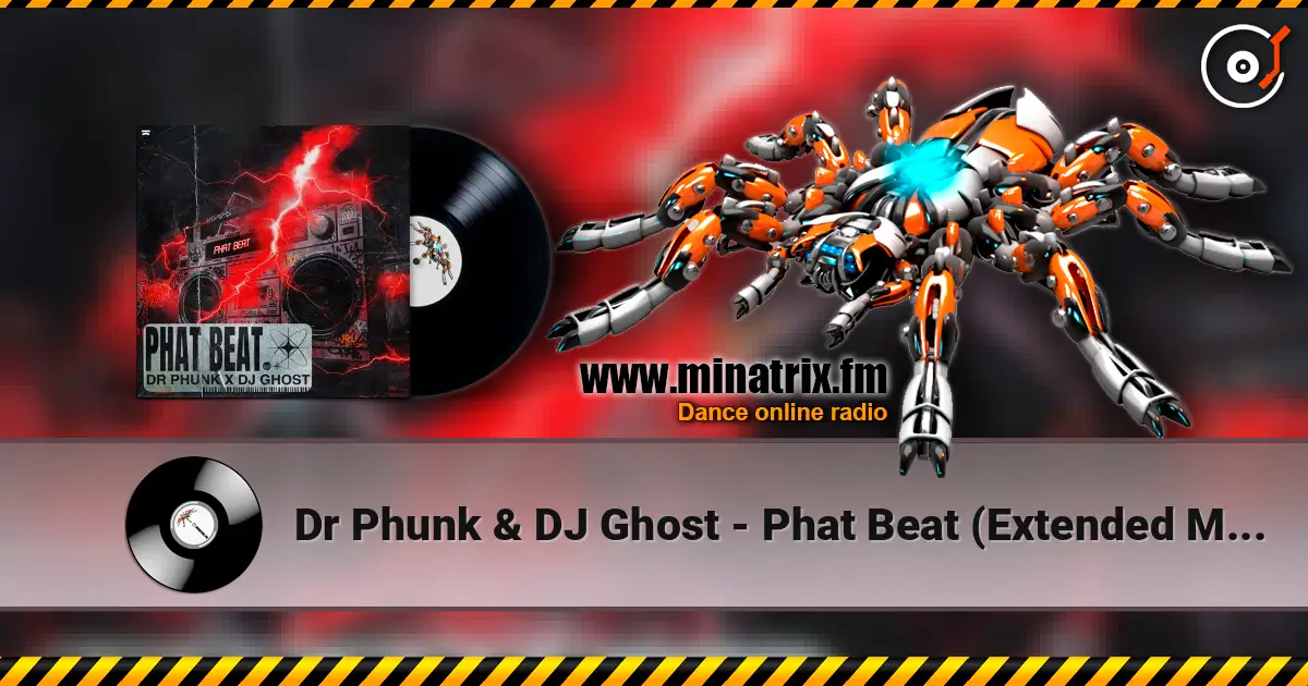 Dr Phunk & DJ Ghost - Phat Beat (Extended Mix) жоғары сапада онлайн тыңдау | Minatrix.FM
