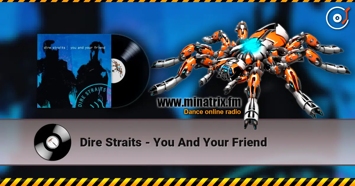Dire Straits - You And Your Friend жоғары сапада онлайн тыңдау | Minatrix.FM