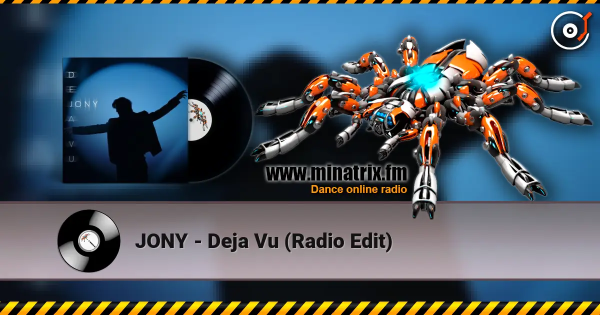 JONY - Deja Vu (Radio Edit) жоғары сапада онлайн тыңдау | Minatrix.FM