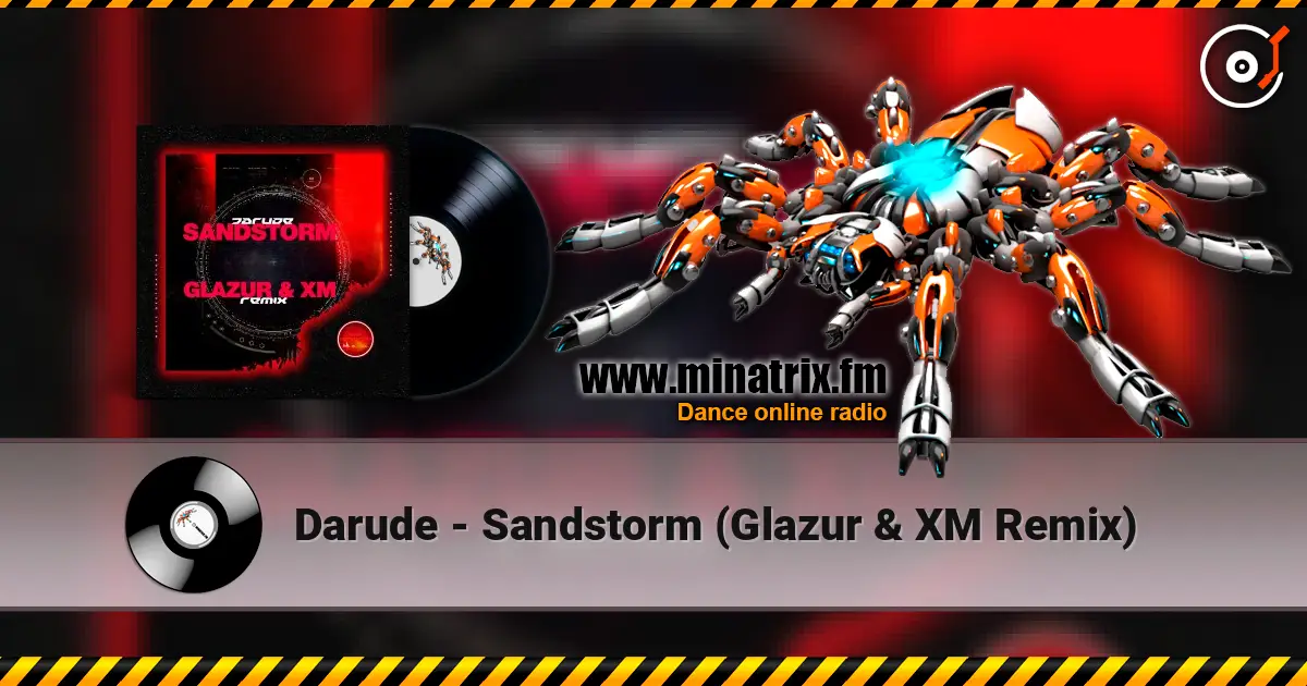 Darude - Sandstorm (Glazur & XM Remix) жоғары сапада онлайн тыңдау | Minatrix.FM
