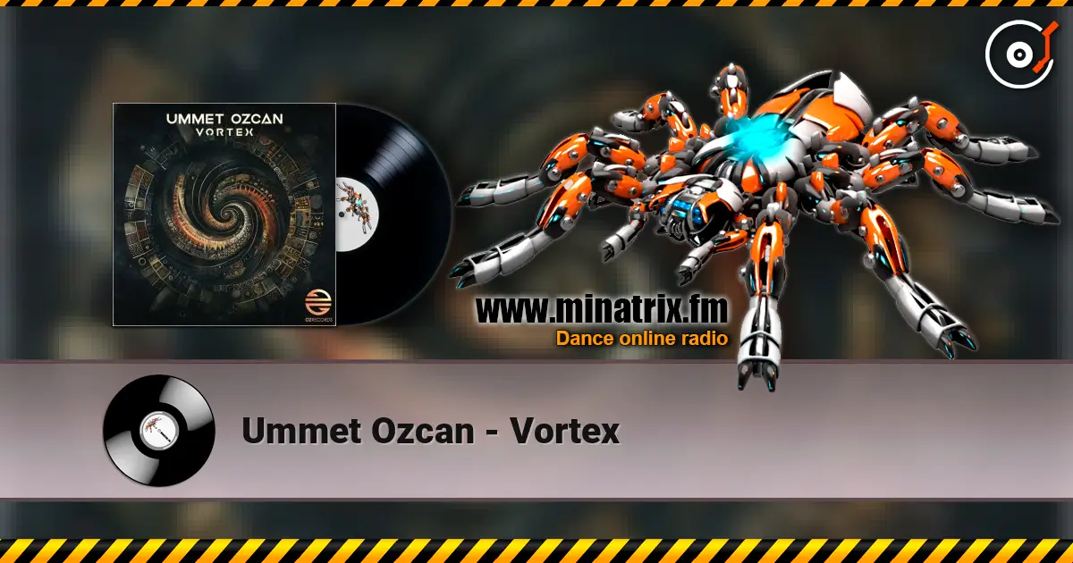Ummet Ozcan - Vortex жоғары сапада онлайн тыңдау | Minatrix.FM