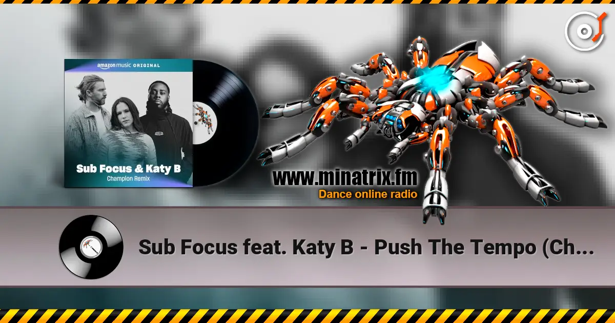 Sub Focus feat. Katy B - Push The Tempo (Champion Remix) жоғары сапада онлайн тыңдау | Minatrix.FM