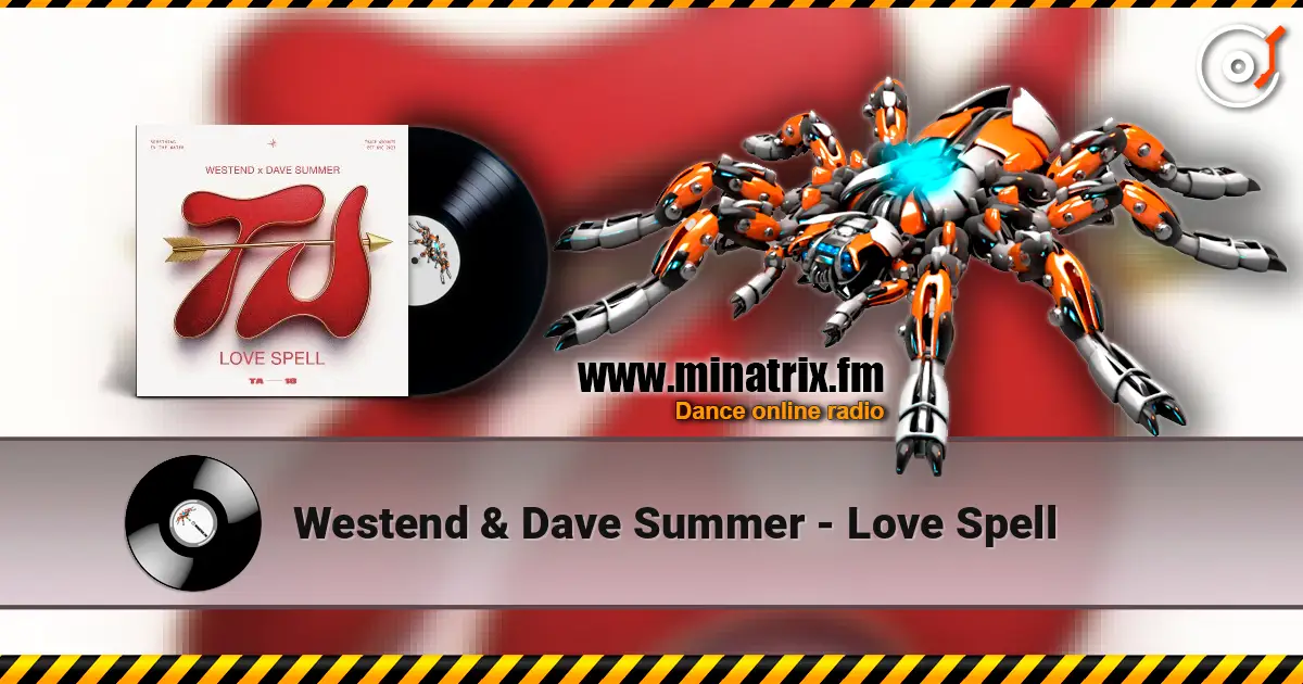 Westend & Dave Summer - Love Spell жоғары сапада онлайн тыңдау | Minatrix.FM
