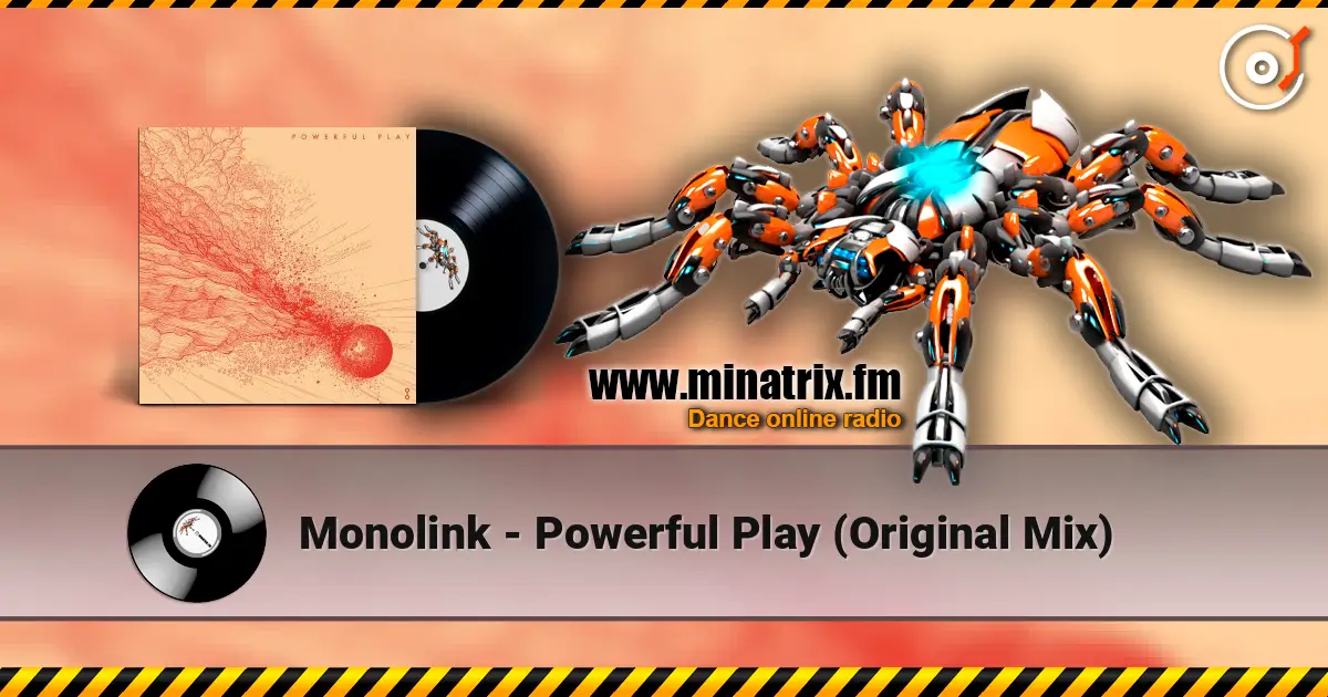Monolink - Powerful Play (Original Mix) жоғары сапада онлайн тыңдау | Minatrix.FM