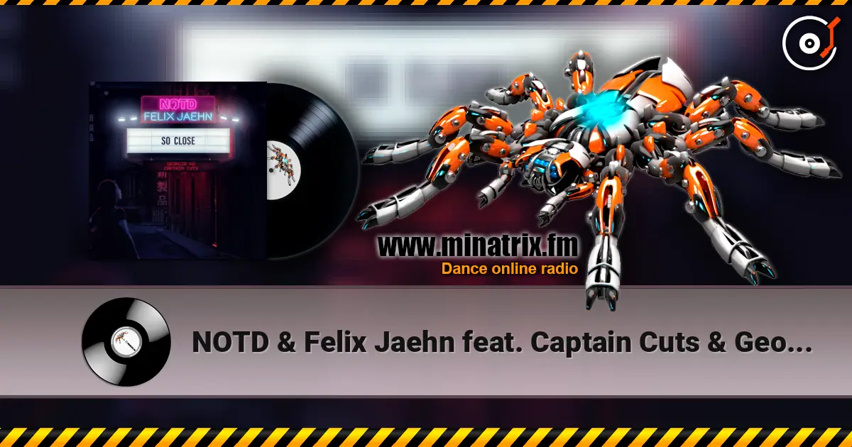 NOTD & Felix Jaehn feat. Captain Cuts & Georgia Ku - So Close жоғары сапада онлайн тыңдау | Minatrix.FM