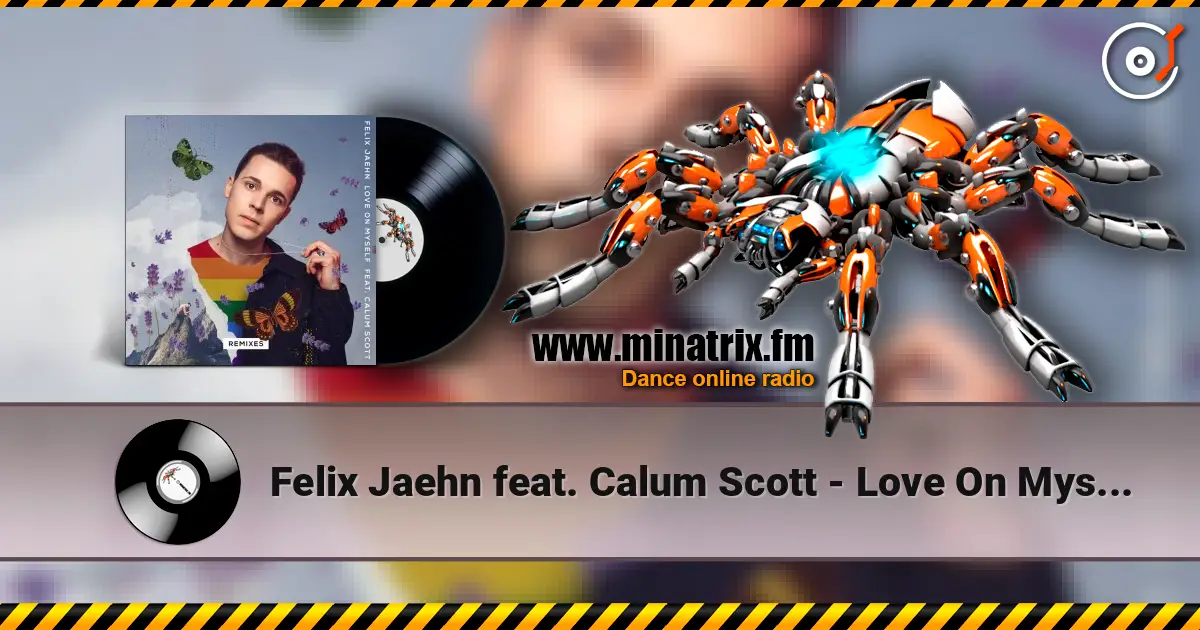 Felix Jaehn feat. Calum Scott - Love On Myself (Bobby Flava Remix) жоғары сапада онлайн тыңдау | Minatrix.FM