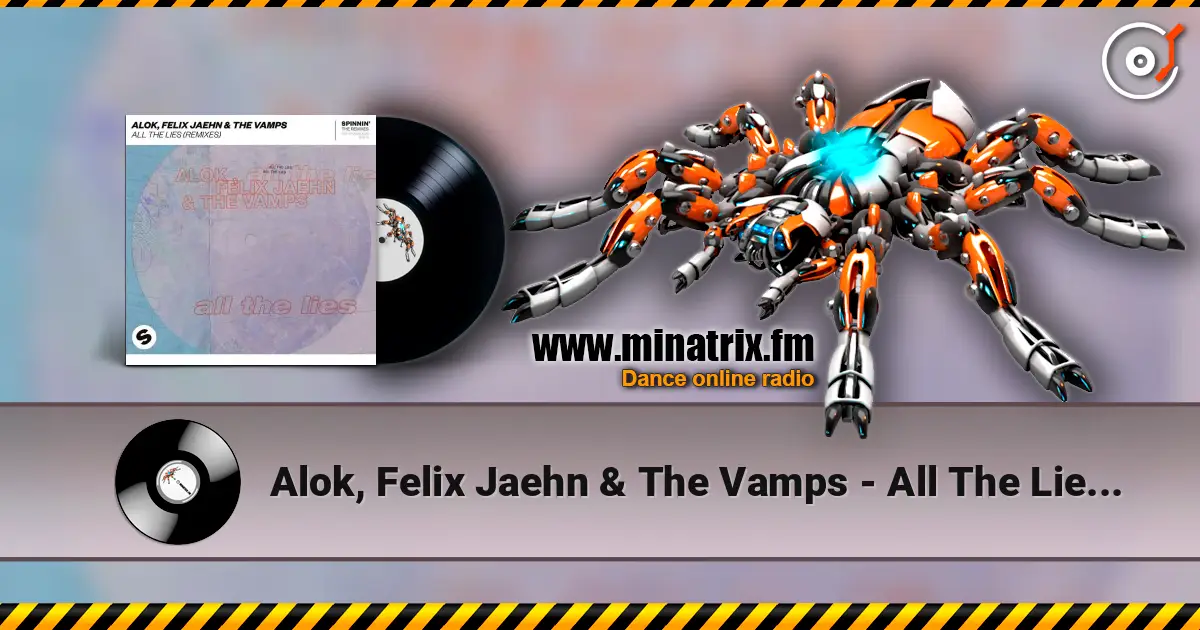 Alok, Felix Jaehn & The Vamps - All The Lies (Toby Romeo Remix Radio Edit) жоғары сапада онлайн тыңдау | Minatrix.FM