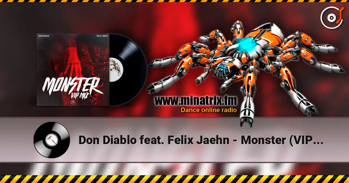 Don Diablo feat. Felix Jaehn - Monster (VIP Mix) жоғары сапада онлайн тыңдау | Minatrix.FM