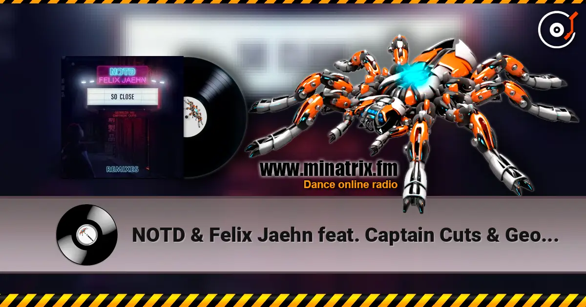 NOTD & Felix Jaehn feat. Captain Cuts & Georgia Ku - So Close (Dwilly Remix) жоғары сапада онлайн тыңдау | Minatrix.FM