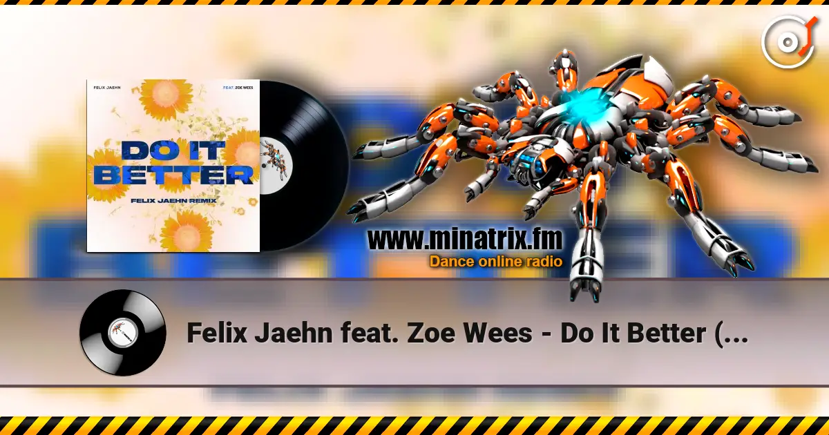 Felix Jaehn feat. Zoe Wees - Do It Better (Felix Jaehn Remix) жоғары сапада онлайн тыңдау | Minatrix.FM