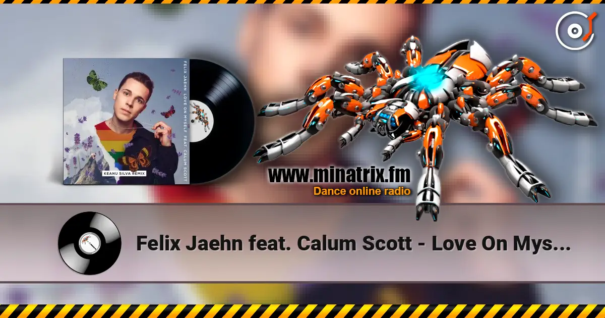 Felix Jaehn feat. Calum Scott - Love On Myself (Keanu Silva Remix) жоғары сапада онлайн тыңдау | Minatrix.FM