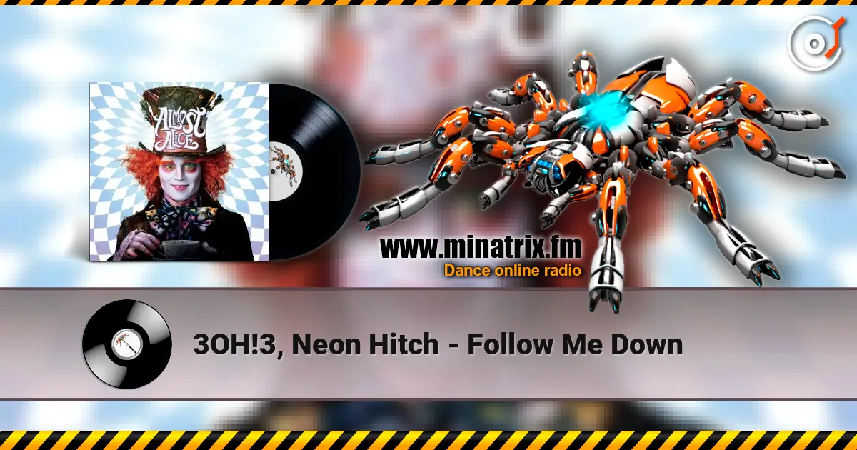 3OH!3, Neon Hitch - Follow Me Down жоғары сапада онлайн тыңдау | Minatrix.FM