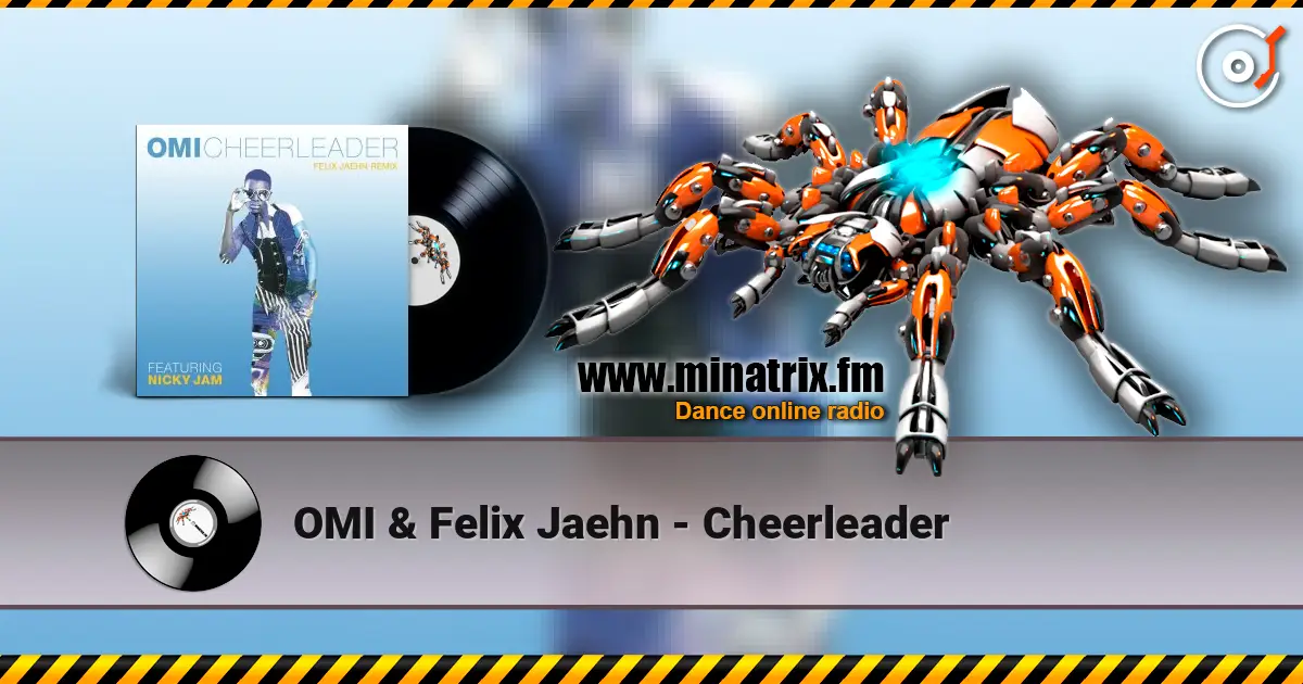 OMI & Felix Jaehn - Cheerleader жоғары сапада онлайн тыңдау | Minatrix.FM