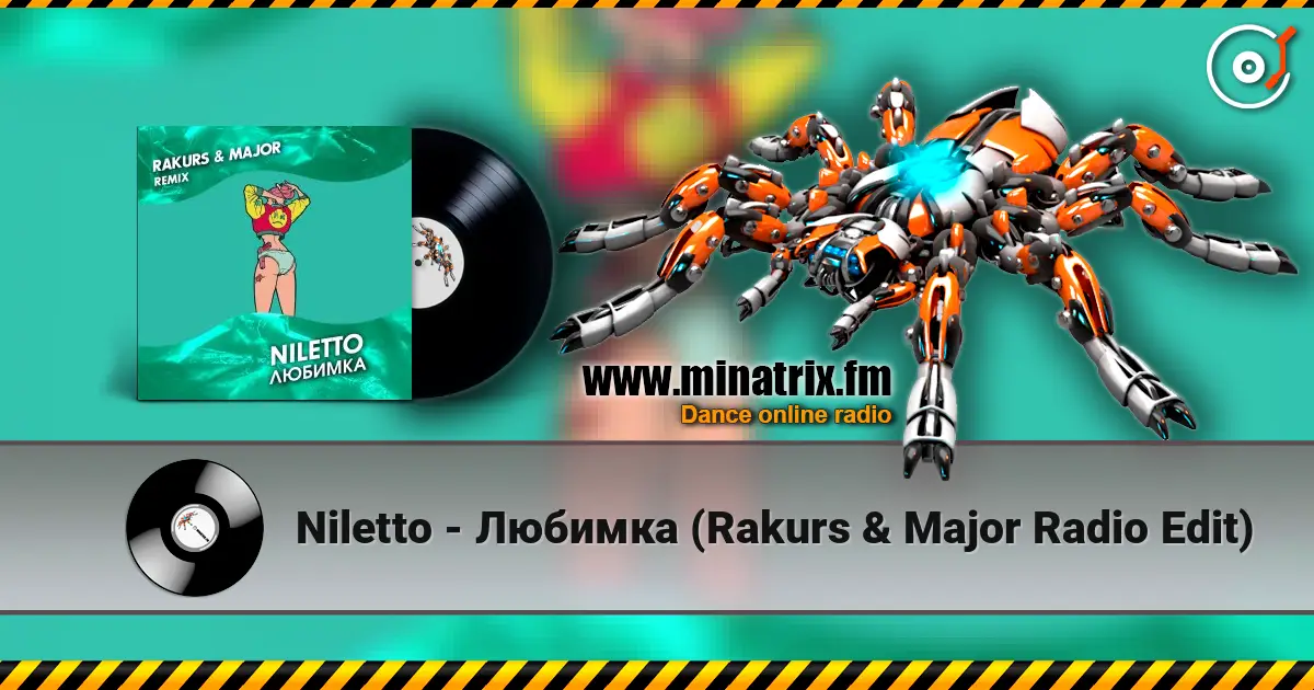Niletto - Любимка (Rakurs & Major Radio Edit) жоғары сапада онлайн тыңдау | Minatrix.FM