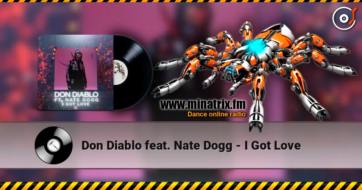 Don Diablo feat. Nate Dogg - I Got Love жоғары сапада онлайн тыңдау | Minatrix.FM