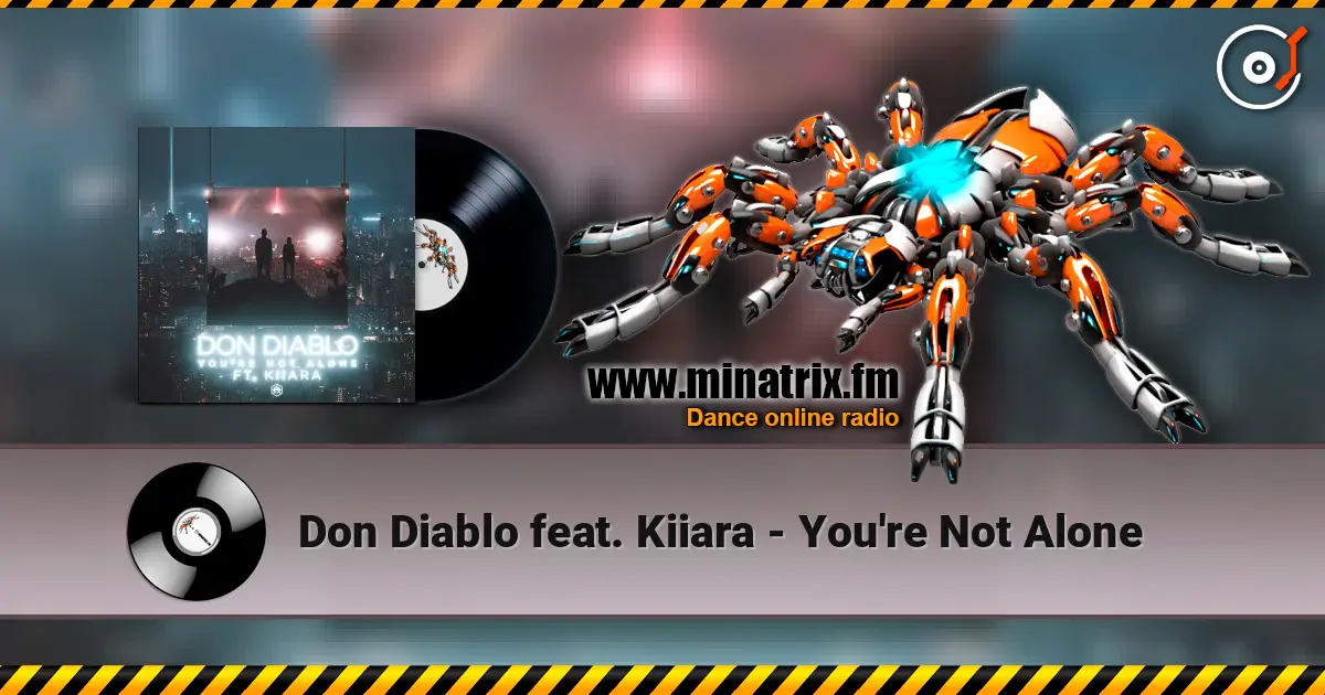 Don Diablo feat. Kiiara - You're Not Alone жоғары сапада онлайн тыңдау | Minatrix.FM