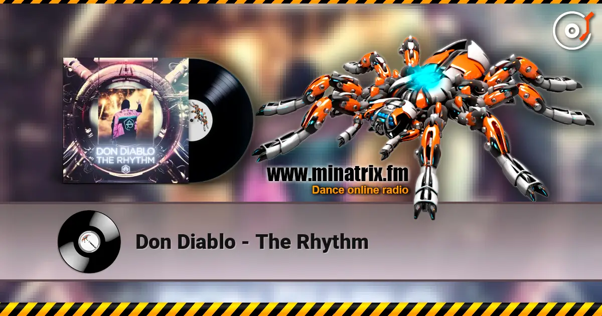 Don Diablo - The Rhythm жоғары сапада онлайн тыңдау | Minatrix.FM