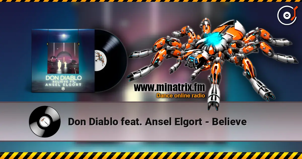Don Diablo feat. Ansel Elgort - Believe жоғары сапада онлайн тыңдау | Minatrix.FM