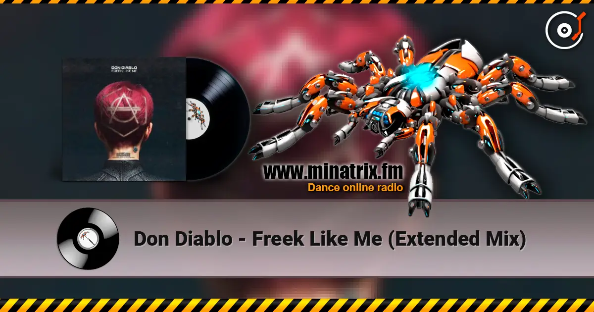 Don Diablo - Freek Like Me (Extended Mix) жоғары сапада онлайн тыңдау | Minatrix.FM